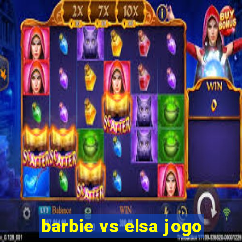 barbie vs elsa jogo